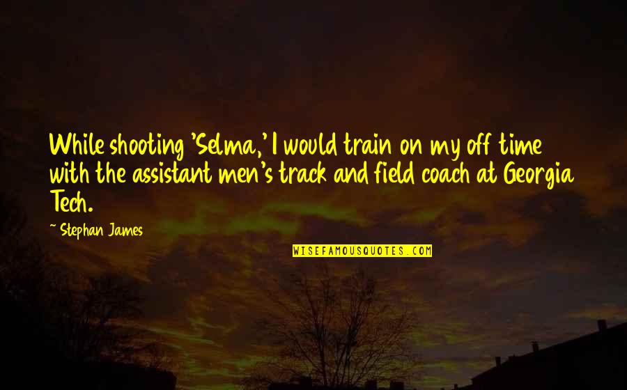 London Calling Quotes By Stephan James: While shooting 'Selma,' I would train on my