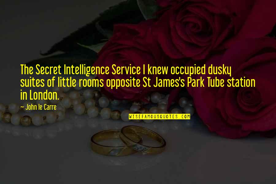 London Tube Quotes By John Le Carre: The Secret Intelligence Service I knew occupied dusky