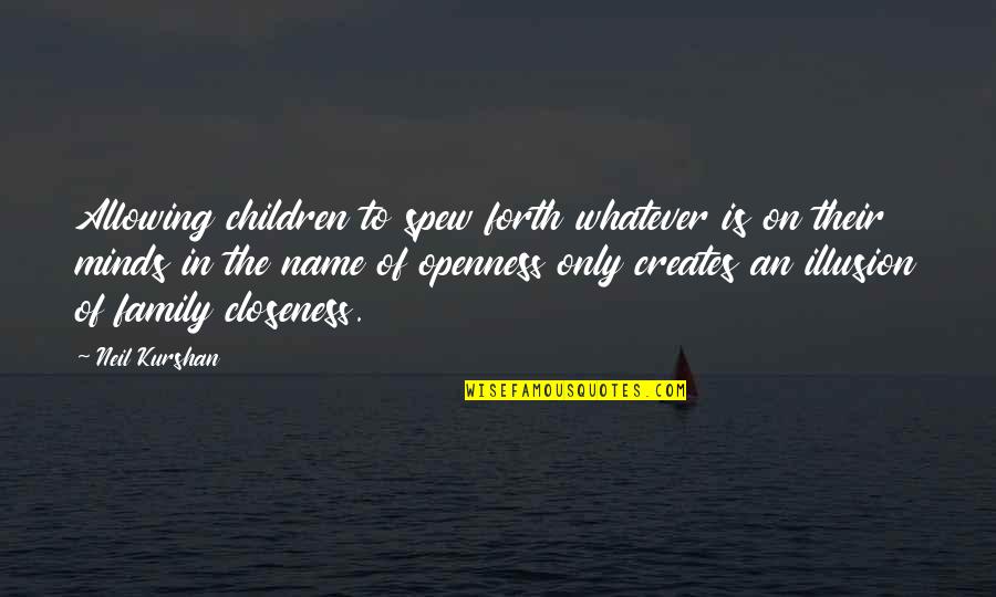 Londra Paulo Quotes By Neil Kurshan: Allowing children to spew forth whatever is on