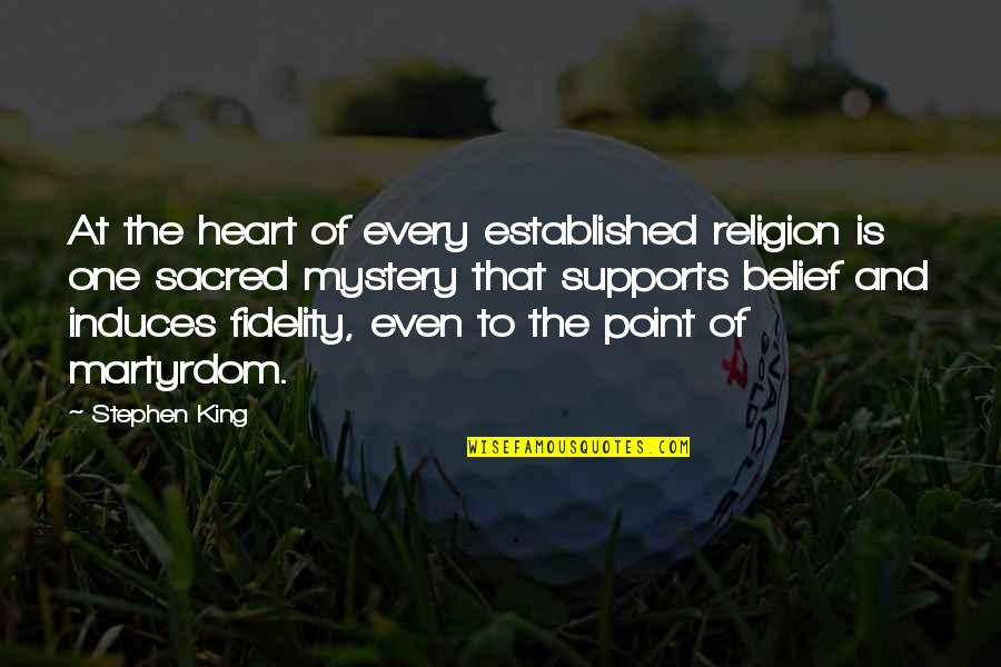 Lone Waddy Quotes By Stephen King: At the heart of every established religion is