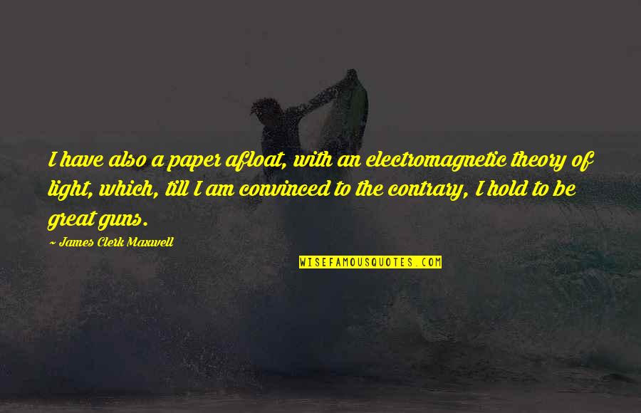 Lonelier In Spanish Quotes By James Clerk Maxwell: I have also a paper afloat, with an Lonelier In Spanish Quotes By James Clerk Maxwell: I have also a paper afloat, with an