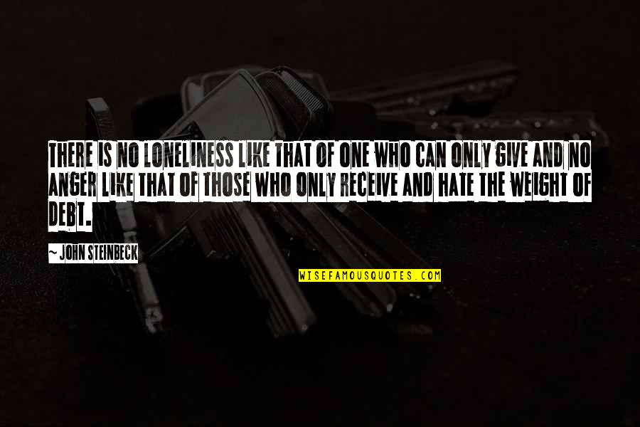 Loneliness And Anger Quotes By John Steinbeck: There is no loneliness like that of one Loneliness And Anger Quotes By John Steinbeck: There is no loneliness like that of one