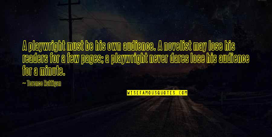 Loneliness Meaning In Malayalam Quotes By Terence Rattigan: A playwright must be his own audience. A