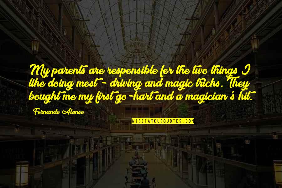 Loneliness Perks Of Being A Wallflower Quotes By Fernando Alonso: My parents are responsible for the two things