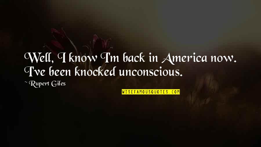 Lonely 2ne1 Quotes By Rupert Giles: Well, I know I'm back in America now.