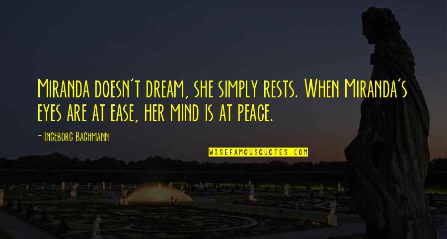 Lonely Broken Heart Quotes By Ingeborg Bachmann: Miranda doesn't dream, she simply rests. When Miranda's Lonely Broken Heart Quotes By Ingeborg Bachmann: Miranda doesn't dream, she simply rests. When Miranda's