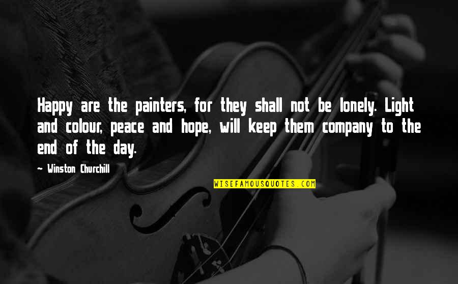 Lonely But Happy Quotes By Winston Churchill: Happy are the painters, for they shall not