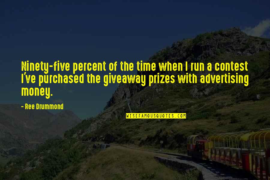 Lonely Clever Quotes By Ree Drummond: Ninety-five percent of the time when I run