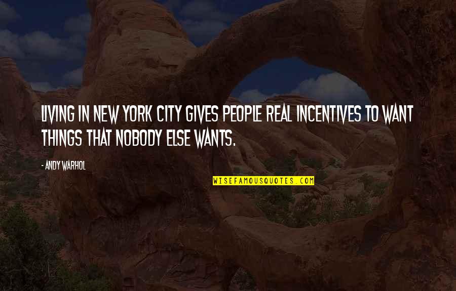 Lonely Lotus Quotes By Andy Warhol: Living in New York City gives people real Lonely Lotus Quotes By Andy Warhol: Living in New York City gives people real