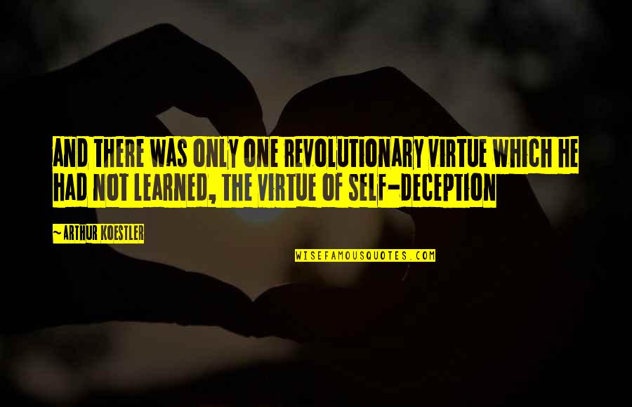 Lonely Mom Images And Quotes By Arthur Koestler: and there was only one revolutionary virtue which