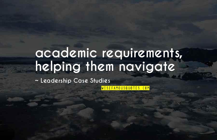 Lonely Moon Quotes By Leadership Case Studies: academic requirements, helping them navigate