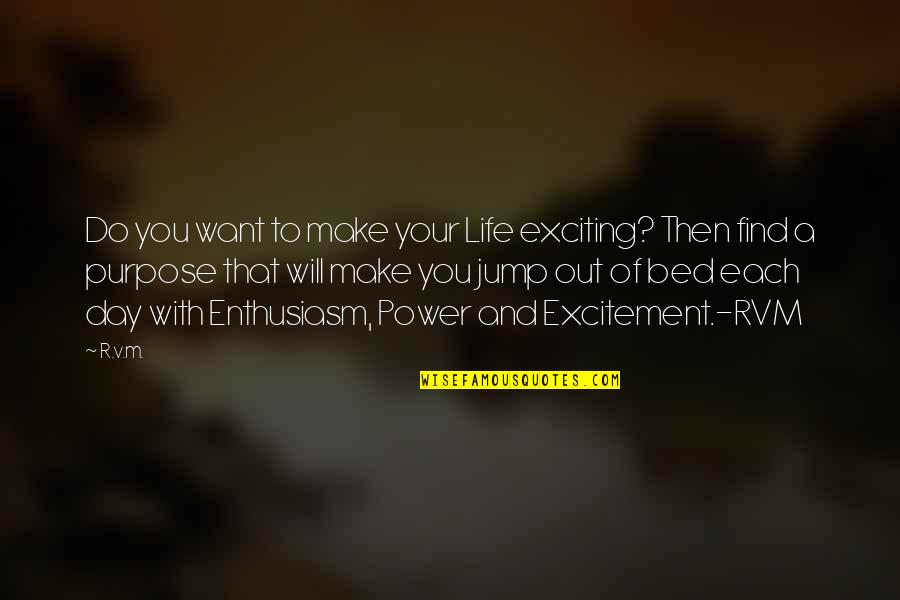 Lonely Sundays Quotes By R.v.m.: Do you want to make your Life exciting?