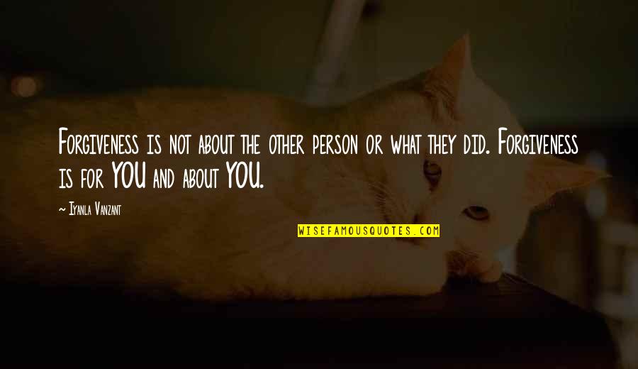 Lonesome Dove Augustus Mccrae Quotes By Iyanla Vanzant: Forgiveness is not about the other person or Lonesome Dove Augustus Mccrae Quotes By Iyanla Vanzant: Forgiveness is not about the other person or