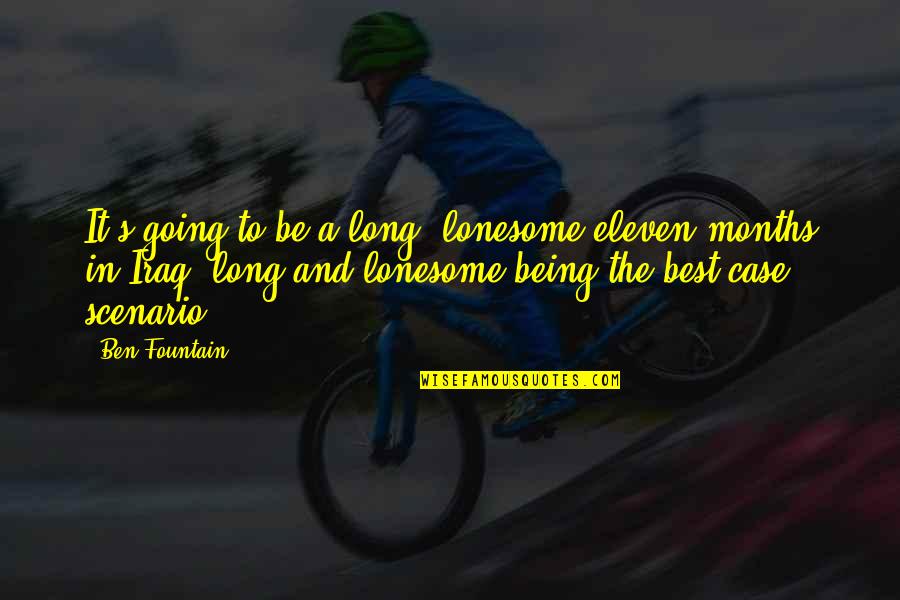 Lonesome's Quotes By Ben Fountain: It's going to be a long, lonesome eleven