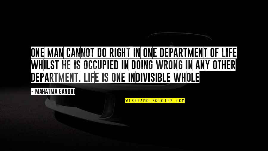 Loney Quotes By Mahatma Gandhi: One man cannot do right in one department