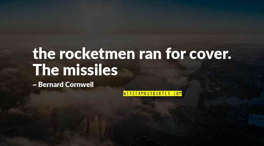 Long Arabic Quotes By Bernard Cornwell: the rocketmen ran for cover. The missiles Long Arabic Quotes By Bernard Cornwell: the rocketmen ran for cover. The missiles