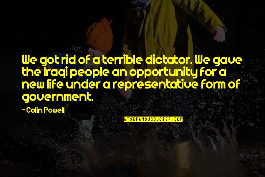 Long Arabic Quotes By Colin Powell: We got rid of a terrible dictator. We Long Arabic Quotes By Colin Powell: We got rid of a terrible dictator. We