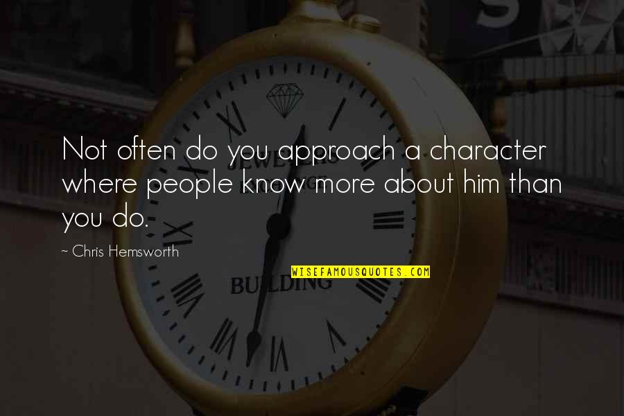 Long Beard Quotes By Chris Hemsworth: Not often do you approach a character where Long Beard Quotes By Chris Hemsworth: Not often do you approach a character where
