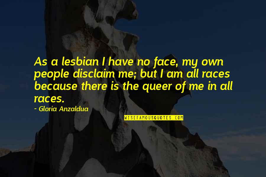 Long Blond Hair Quotes By Gloria Anzaldua: As a lesbian I have no face, my