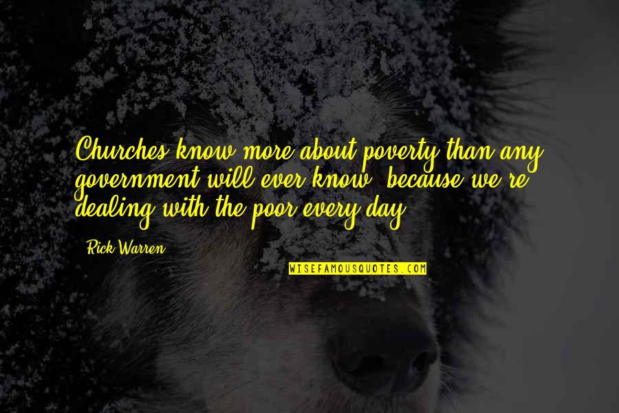 Long Dark Hair Quotes By Rick Warren: Churches know more about poverty than any government