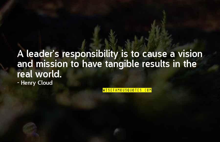 Long Distance Military Love Quotes By Henry Cloud: A leader's responsibility is to cause a vision