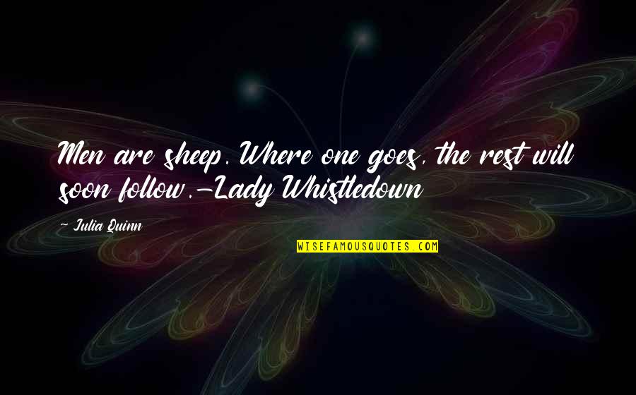 Long Distance Relationships Ending Quotes By Julia Quinn: Men are sheep. Where one goes, the rest