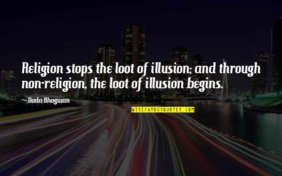 Long Distance Swimmer Quotes By Dada Bhagwan: Religion stops the loot of illusion; and through