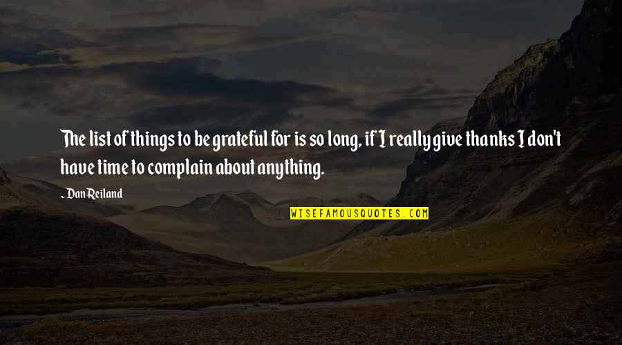 Long Don't Give Up Quotes By Dan Reiland: The list of things to be grateful for