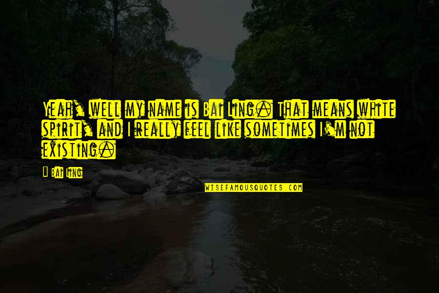 Long Exposure Waterfall Quotes By Bai Ling: Yeah, well my name is Bai Ling. That Long Exposure Waterfall Quotes By Bai Ling: Yeah, well my name is Bai Ling. That