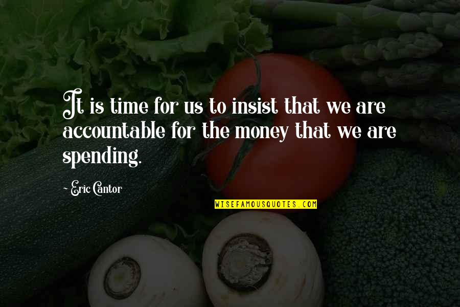 Long Feng Quotes By Eric Cantor: It is time for us to insist that Long Feng Quotes By Eric Cantor: It is time for us to insist that