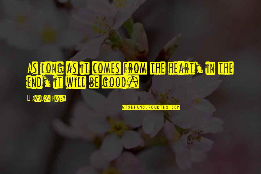 Long Inspirational Quotes By A.D. Posey: As long as it comes from the heart,