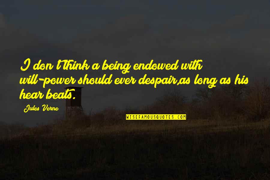 Long Inspirational Quotes By Jules Verne: I don't think a being endowed with will-power