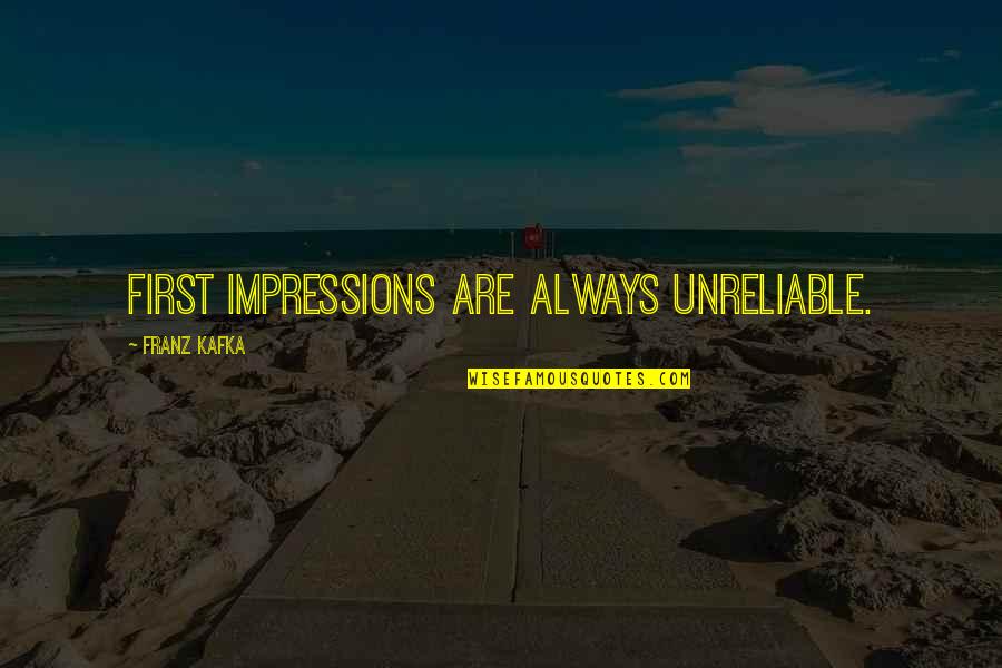 Long Island Medium Funny Quotes By Franz Kafka: First impressions are always unreliable.