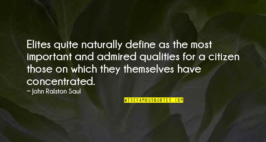 Long Island Medium Quotes By John Ralston Saul: Elites quite naturally define as the most important Long Island Medium Quotes By John Ralston Saul: Elites quite naturally define as the most important
