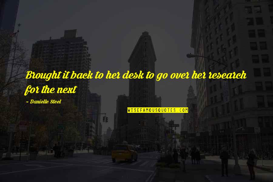 Long Lasting Love Marriage Quotes By Danielle Steel: Brought it back to her desk to go Long Lasting Love Marriage Quotes By Danielle Steel: Brought it back to her desk to go