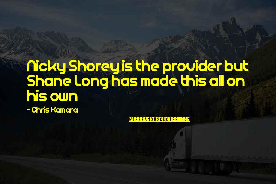 Long Long Quotes By Chris Kamara: Nicky Shorey is the provider but Shane Long