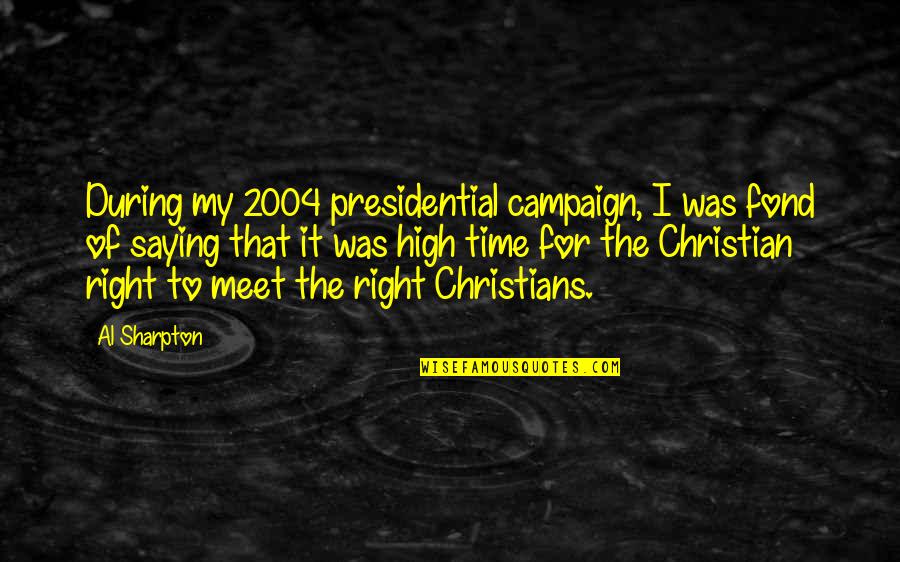 Long Monologue Quotes By Al Sharpton: During my 2004 presidential campaign, I was fond Long Monologue Quotes By Al Sharpton: During my 2004 presidential campaign, I was fond