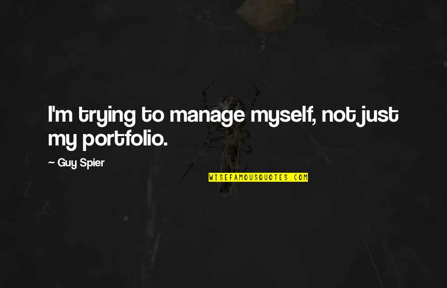 Long Riding Quotes By Guy Spier: I'm trying to manage myself, not just my