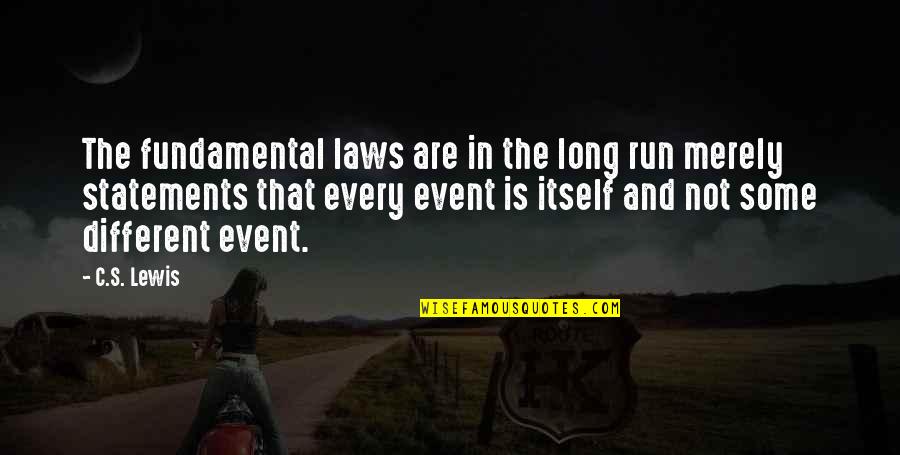Long Running Quotes By C.S. Lewis: The fundamental laws are in the long run