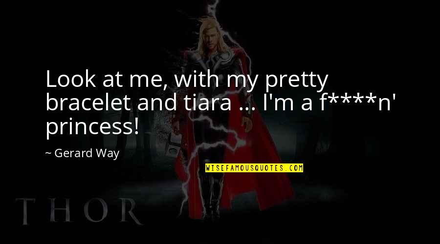 Long Talk With Friends Quotes By Gerard Way: Look at me, with my pretty bracelet and