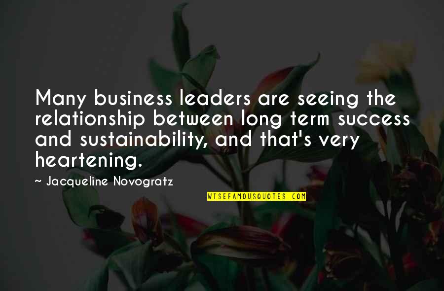 Long Term Business Relationship Quotes By Jacqueline Novogratz: Many business leaders are seeing the relationship between