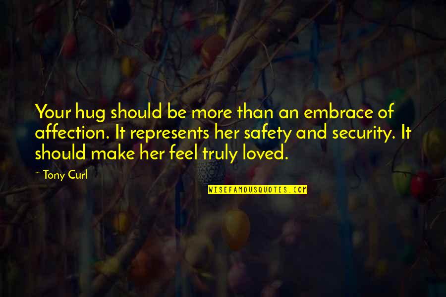 Long Term Consistency Quotes By Tony Curl: Your hug should be more than an embrace Long Term Consistency Quotes By Tony Curl: Your hug should be more than an embrace