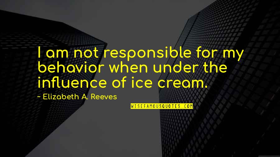 Long Term Crush Quotes By Elizabeth A. Reeves: I am not responsible for my behavior when Long Term Crush Quotes By Elizabeth A. Reeves: I am not responsible for my behavior when