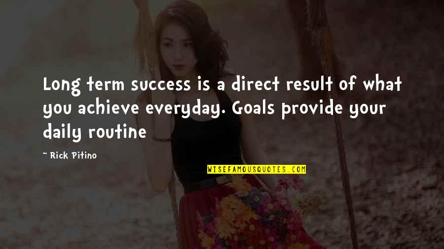 Long Term Goals Quotes By Rick Pitino: Long term success is a direct result of Long Term Goals Quotes By Rick Pitino: Long term success is a direct result of