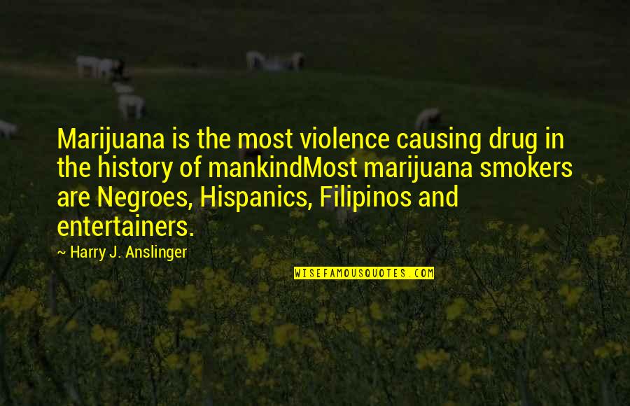 Long Term Investment Quotes By Harry J. Anslinger: Marijuana is the most violence causing drug in Long Term Investment Quotes By Harry J. Anslinger: Marijuana is the most violence causing drug in