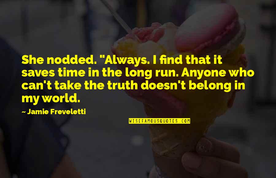 Long That Quotes By Jamie Freveletti: She nodded. "Always. I find that it saves
