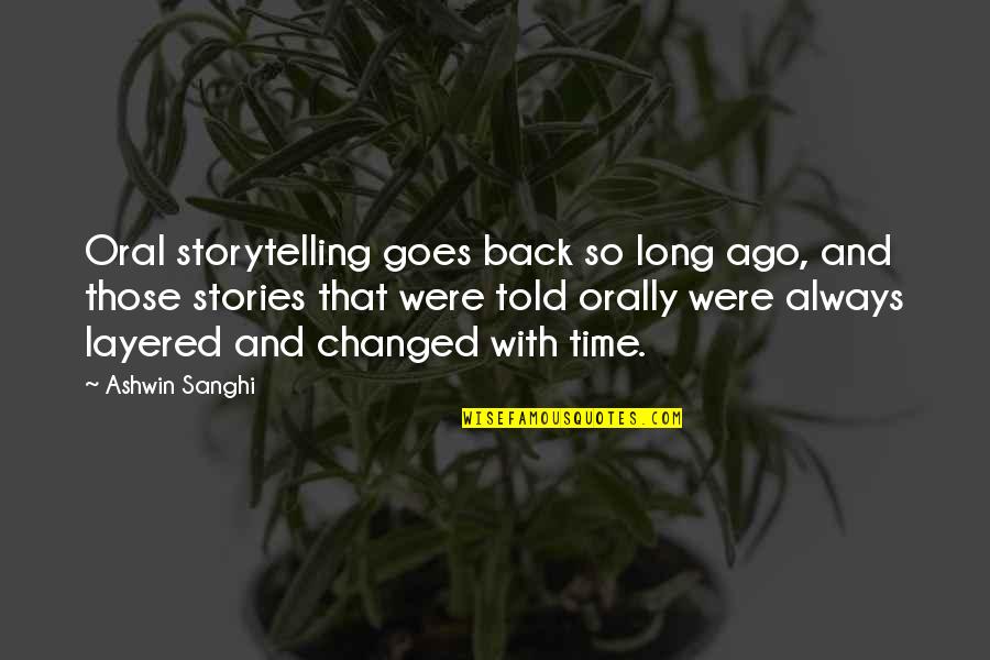 Long Time Back Quotes By Ashwin Sanghi: Oral storytelling goes back so long ago, and