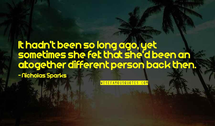 Long Time Back Quotes By Nicholas Sparks: It hadn't been so long ago, yet sometimes