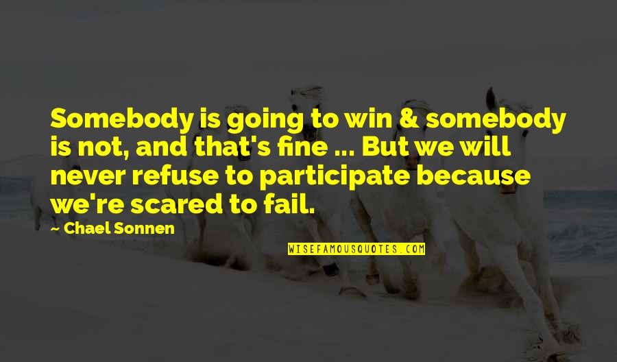 Long Way To Go In Life Quotes By Chael Sonnen: Somebody is going to win & somebody is