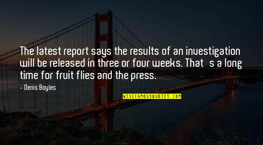 Long Weeks Quotes By Denis Boyles: The latest report says the results of an Long Weeks Quotes By Denis Boyles: The latest report says the results of an